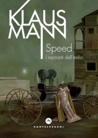 Speed. I racconti dell'esilio Klaus Mann