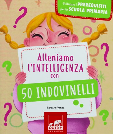 Alleniamo l'intelligenza con 50 indovinelli Barbara Franco