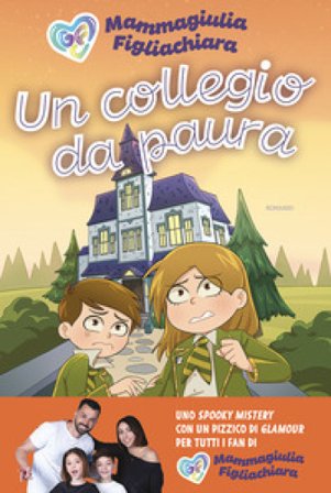 Un collegio da paura MammaGiulia e FigliaChiara