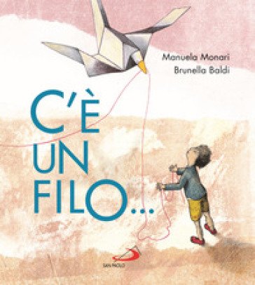 C'è un filo.... Ediz. a colori Manuela Monari
