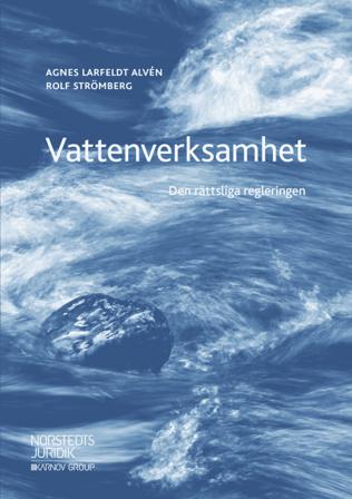 Vattenverksamhet : den rättsliga regleringen - Bok av Agnes Larfeldt Alvén & Rolf Strömberg - Häfte