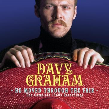 He moved through the fair - the complete Davy Graham