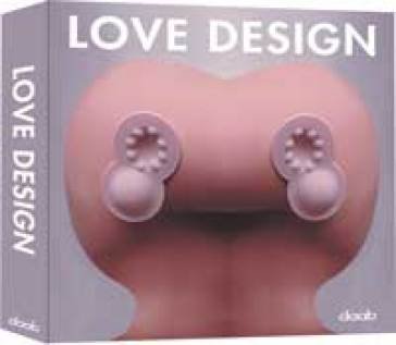 Love design. Ediz. multilingue Paola Bjaringer