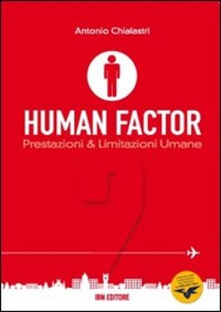 Human factor. Vol. 2: Prestazioni & limitazioni umane Antonio Chialastri