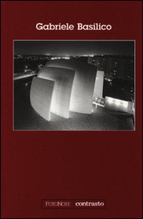 Gabriele Basilico. Ediz. illustrata Gabriele Basilico
