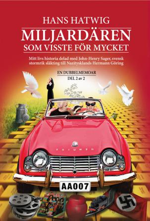 Miljardären som visste för mycket : en dubbelmemoar del 2 av 2 - Bok av Hans Hatwig - Häfte