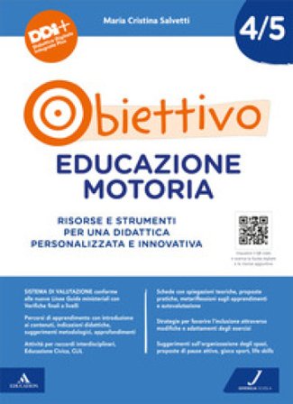 Obiettivo educazione motoria. Per per la 4a e 5a classe della Scuola elementare. Con e-book. Con espansione online Cristina Salvetti