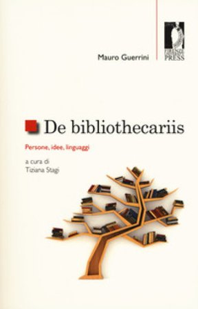 De bibliothecariis. Persone, idee, linguaggi Mauro Guerrini