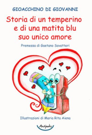 Storia di un temperino e di una matita blu suo unico amore Gioacchino Di Giovanni