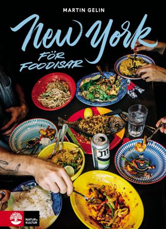 New York för foodisar - Bok av Martin Gelin - Häfte