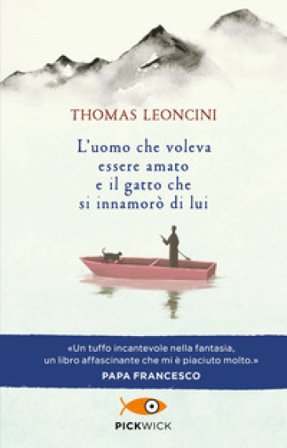 L'uomo che voleva essere amato e il gatto che si innamorò di lui Thomas Leoncini