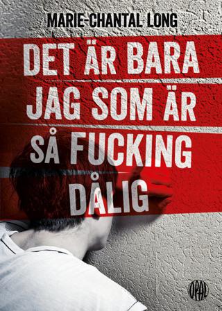 Det är bara jag som är så fucking dålig - Bok av Marie-Chantal Long - Kartonnage