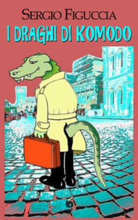 I draghi di Komodo. Nuova ediz. Sergio Figuccia