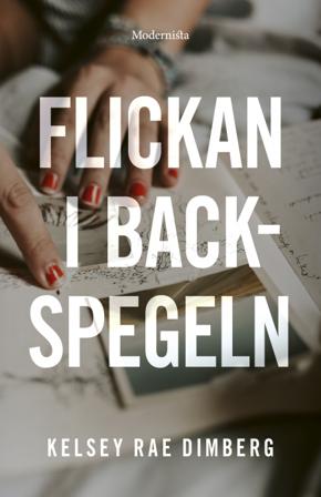 Flickan i backspegeln - Bok av Kelsey Rae Dimberg - Inbunden