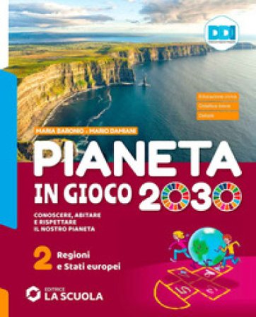 Pianeta in gioco 2030. Conoscere, abitare e rispettare il nostro pianeta. Geografia. Con Atlante. Per la Scuola media. Con e-book. Con espansione 