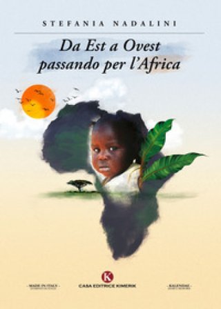Da Est a Ovest passando per l'Africa Stefania Nadalini