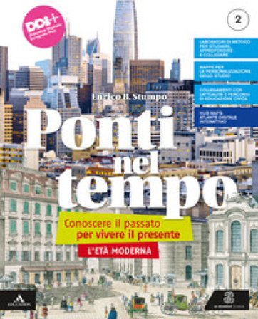 Ponti nel tempo. Conoscere il passato per vivere il presente. Per la Scuola media. Con e-book. Con espansione online. Vol. 2: L' età moderna Enrico B.