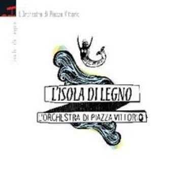 L'isola di legno ORCHESTRA DI PIAZZA