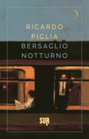 Bersaglio notturno Ricardo Piglia