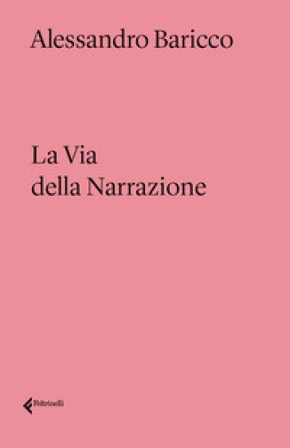 La via della narrazione Alessandro Baricco