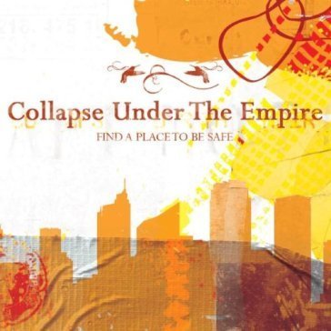 Find a place to be safe Collapse Under The Empire