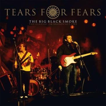 The big black smoke Tears for Fears