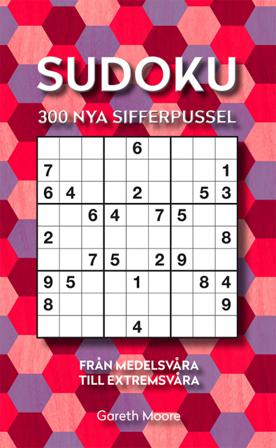 Sudoku : 300 nya sifferpussel från medelsvåra till extremsvåra - Bok av Gareth Moore - Pocket