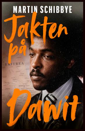 Jakten på Dawit - Bok av Martin Schibbye - Inbunden