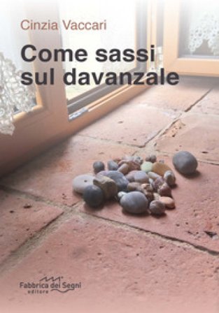 Come sassi sul davanzale Cinzia Vaccari