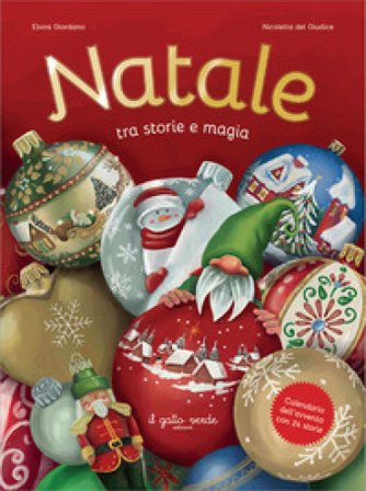 Natale. Tra storie e magia. Calendario dell'Avvento con 24 storie. Ediz. illustrata Elvira Giordano