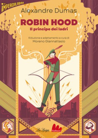 Robin Hood. Il principe dei ladri. Ediz. ridotta Alexandre Dumas