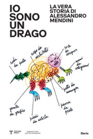 Io sono un drago. La vera storia di Alessandro Mendini. Ediz. a colori