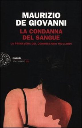 La condanna del sangue. La primavera del commissario Ricciardi Maurizio de Giovanni