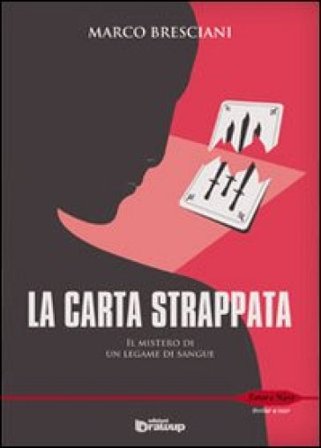 La carta strappata. Il mistero di un legame di sangue Marco Bresciani