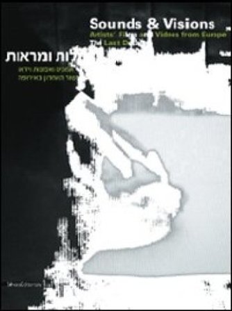 Sounds and visions. Artists' films and videos from Europe. The last decade. Ediz. multilingue Angelo Gioè