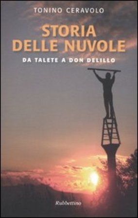 Storia delle nuvole. Da Talete a Don DeLillo Tonino Ceravolo