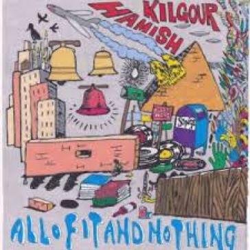 All of it and nothing HAMISH KILGOUR