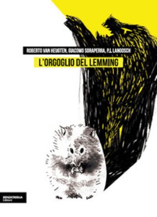L'orgoglio del lemming. Brevi storie dell'assurdo e del fantastico Roberto Van Heugten