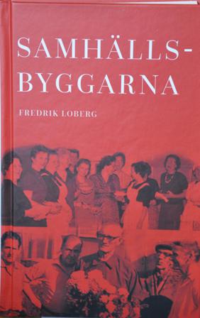 Samhällsbyggarna - Bok av Fredrik Loberg - Inbunden