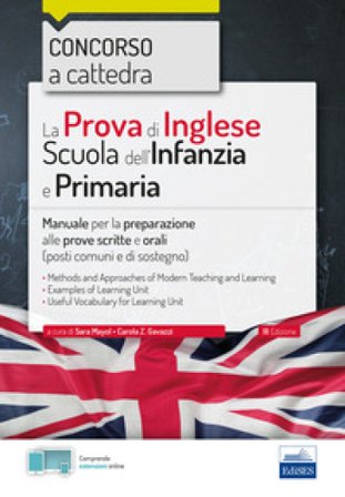 La prova di inglese per la scuola dell'infanzia e primaria. Concorso a cattedra. Manuale per la preparazione alle prove scritte e orali (posti comuni 