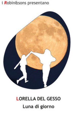 Luna di giorno Lorella Del Gesso