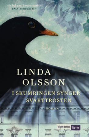 I skumringen synger svarttrosten - Bok av Linda Olsson - Hardback