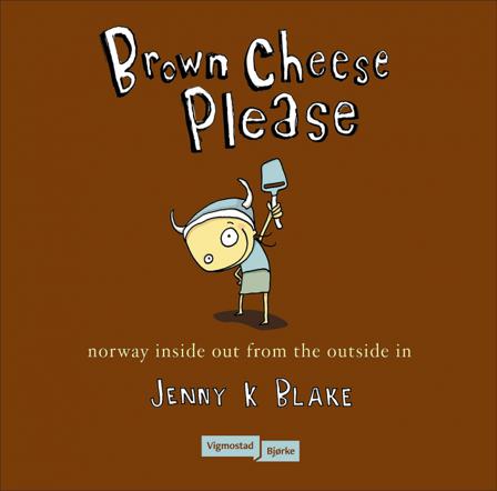 Brown cheese please - Bok av Jenny K. Blake - Hardback