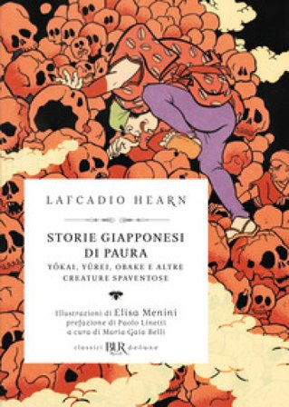 Storie giapponesi di paura. Yokai, yurei, obake e altre creature spaventose Lafcadio Hearn