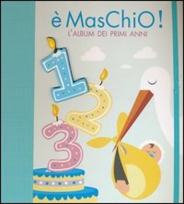 È maschio! L'album dei primi anni