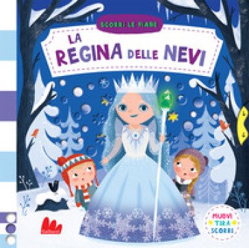 La regina delle nevi. Scorri le fiabe. Ediz. a colori Dan Taylor
