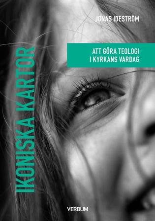 Ikoniska kartor : att göra teologi i kyrkans vardag - Bok av Jonas Ideström - Häfte