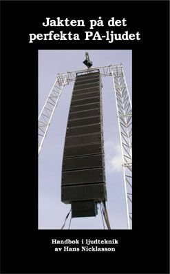 Jakten på det perfekta PA-ljudet : handbok i ljudteknik