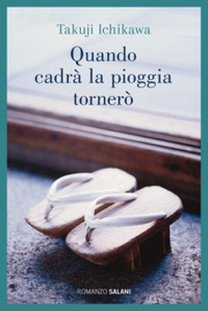 Quando cadrà la pioggia tornerò Takuji Ichikawa