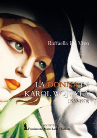 La donna in Karol Wojtyla (1939-1978) Raffaella De Vivo